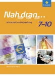 Nah dran 7.-10. Wirtschaft und Verwaltung. Schülerband. Rheinland-Pfalz 