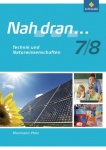 Nah dran 7/8. Technik und Naturwissenschaften. Arbeitsheft. Rheinland-Pfalz 