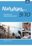Nah dran 9/10. Technik und Naturwissenschaft. Arbeitsheft. Rheinland-Pfalz 