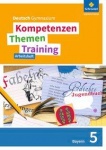 Kompetenzen - Themen - Training SI Bayern  Arbeitsheft 5 