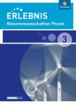 Erlebnis Naturwissenschaften 3. Schülerband. diff. Ausgabe NRW Physik 