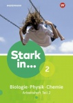 Stark in.. Biologie/Physik/Chemie Arbeitsheft 2/2 