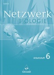 Netzwerk Biologie 6. Arbeitsheft. Sachsen 