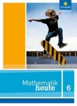 Mathematik heute 6. Schülerband. Niedersachsen 