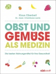 Oberbeil K., Obst und Gemüse als Medizin 