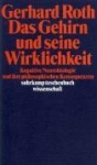 Das Gehirn und seine Wirklichkeit 