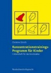 Konzentrationstrainings-Programm für Kinder I. Vorschulalter. Arbeitsheft 