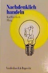 Nachdenklich handeln 
