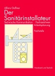 Der Sanitärinstallateur. Technische Kommunikation. Fachzeichnen. Arbeitsplanung 