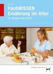 FachWissen Pflege - Ernährung im Alter 