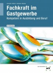 Fachkraft im Gastgewerbe. Kompetent in Ausbildung und Beruf 