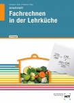 Fachrechnen in der Lehrküche. Lösungen 