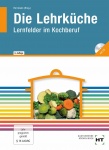 Die Lehrküche. Lernfelder im Kochberuf 