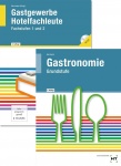 Grundstufe Gastronomie. Gastgewerbe Hotelfachleute. 2 Bände 