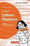Lehrerflüsterer: Brennpunkt Schule 