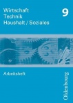 Wirtschaft -Technik - Haushalt/Soziales 9. Arbeitsheft 