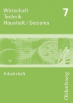 Wirtschaft - Technik - Haushalt/Soziales 7. Arbeitsheft 