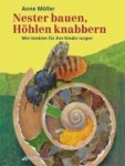 Nester bauen, Höhlen knabbern 