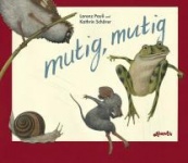 mutig, mutig 