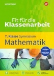 Fit für die Klassenarbeit MA GY 7 