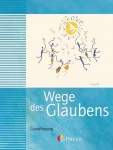 Wege des Glaubens 7/8. Schülerbuch. Grundfassung 