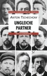 Anton Tschechow, Ungleiche Partner. Text & Kommentar 