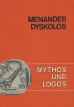 Mythos und Logos 1. Menander: Dyskolos. 