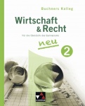 Buchners Kolleg Wirtschaft & Recht - Neue Ausgabe, Für die Oberstufe des Gymnasiums 