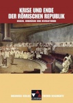 Buchners Kolleg Themen Geschichte. Krise und Ende der römischen Republik 