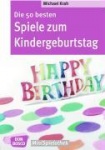 Die 50 besten Spiele zum Kindergeburtstag 
