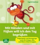 Mit Händen und mit Füßen will ich den Tag begrüßen 
