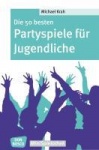 Die 50 besten Partyspiele für Jugendliche 