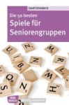 Die 50 besten Spiele für Seniorengruppen 