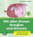 Mit allen Sinnen draußen und drinnen 