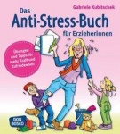 Das Anti-Stress-Buch für Erzieherinnen 
