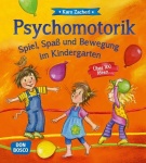 Psychomotorik. Spiel, Spaß und Bewegung im Kindergarten 