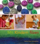 Mit Kindern filzen 