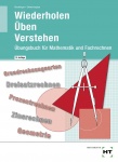 Mathematik und Fachrechnen. Wiederholen-Üben-Verstehen 