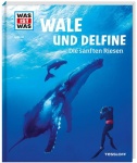 Was ist Was - Band 85: Wale und Delphine 