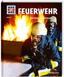 Was ist Was - Band 114: Feuerwehr 