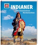Was ist Was - Band 042: Indianer. Die Ureinwohner Nordamerikas 