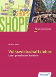 Volkswirtschaftslehre - Lernt gemeinsam handeln! Schülerbuch 