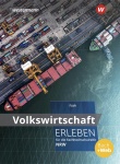Volkswirtschaft erleben für die Fachhochschulreife. Schülerband. Nordrhein-Westfalen 
