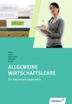 Allgemeine Wirtschaftslehre für Steuerfachangestellte. Schülerbuch 