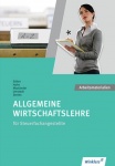 Steuerfachangestellte. Allgemeine Wirtschaftslehre: Arbeitsheft 
