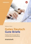 Gutes Deutsch - Gute Briefe. Arbeitsheft. 2020 