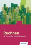 Rechnen für Wirtschafts- und Handelsschulen 