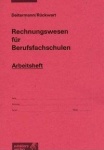 Rechnungswesen für Berufsfachschulen. Arbeitsheft 