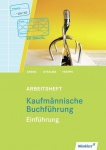 Kaufmännische Buchführung. Einführung. Arbeitsheft 