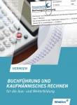 Buchführung und kaufmännisches Rechnen für die Aus- und Weiterbildung. Schülerbuch 